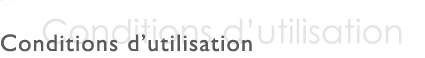 Conditions d'utilisation
