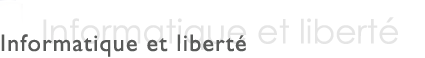 Informatique et libert&eacute;