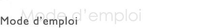 Mode d'emploi